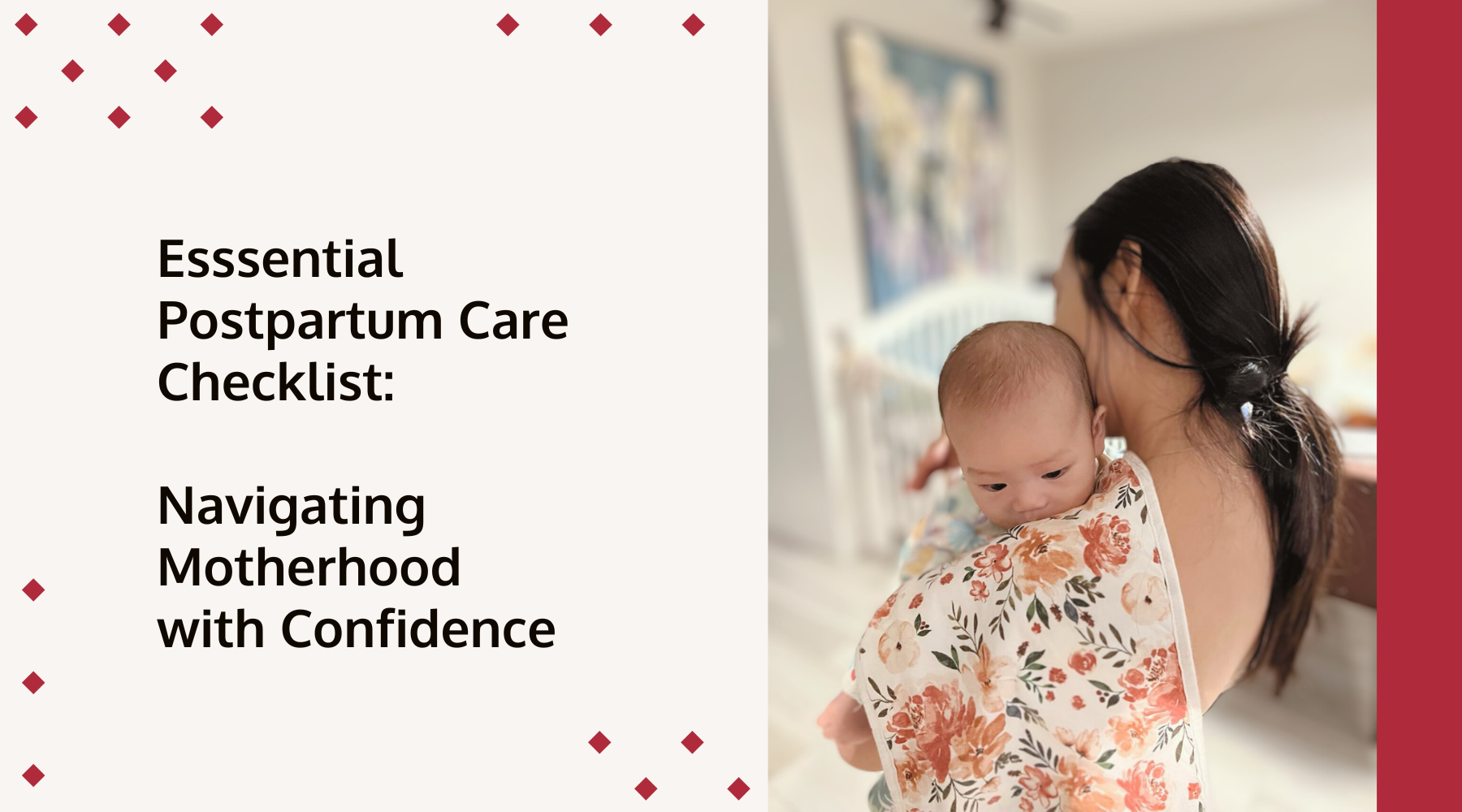 Essential Postpartum Care Checklist: Navigating Motherhood with Confidence