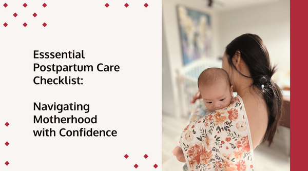Essential Postpartum Care Checklist: Navigating Motherhood with Confidence