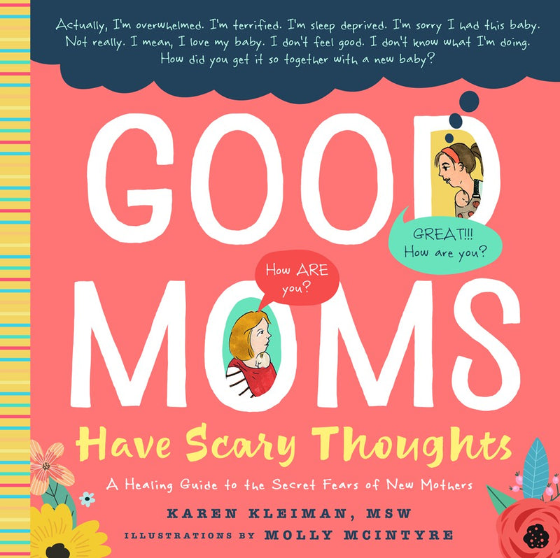 Books | Good Moms Have Scary Thoughts: A Healing Guide to the Secret Fears of New Mothers