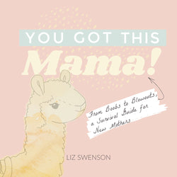 Books | You Got This, Mama! - Elizabeth Swenson