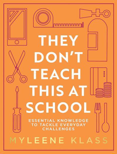 Books |  They Don't Teach This at School : Essential Knowledge to Tackle Everyday Challenges